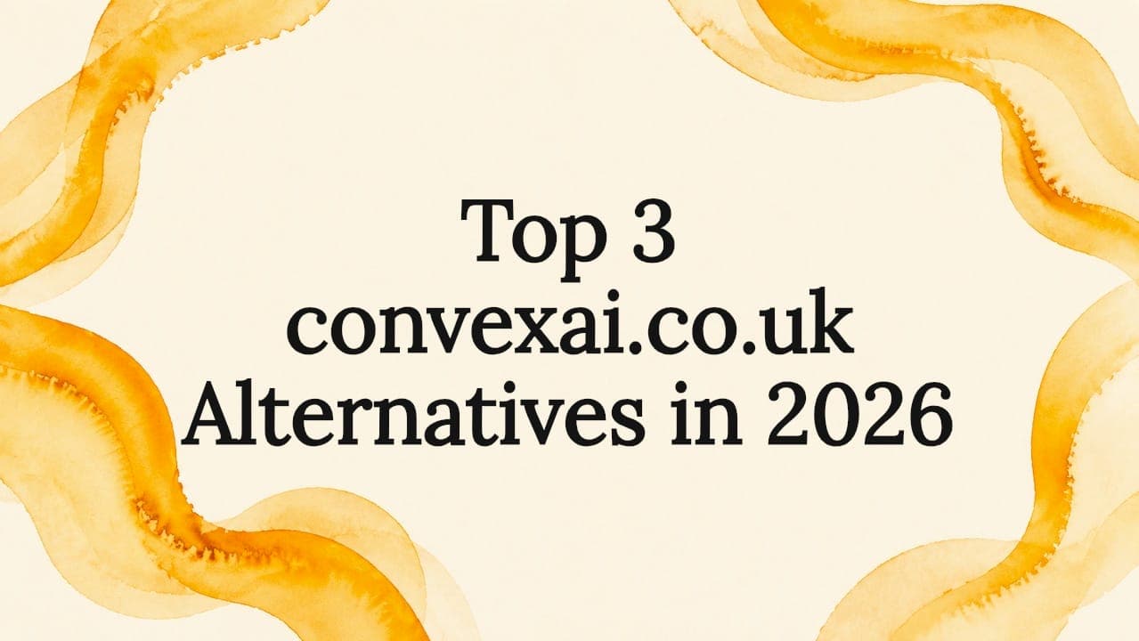 Top 3 convexai.co.uk Alternatives in 2026