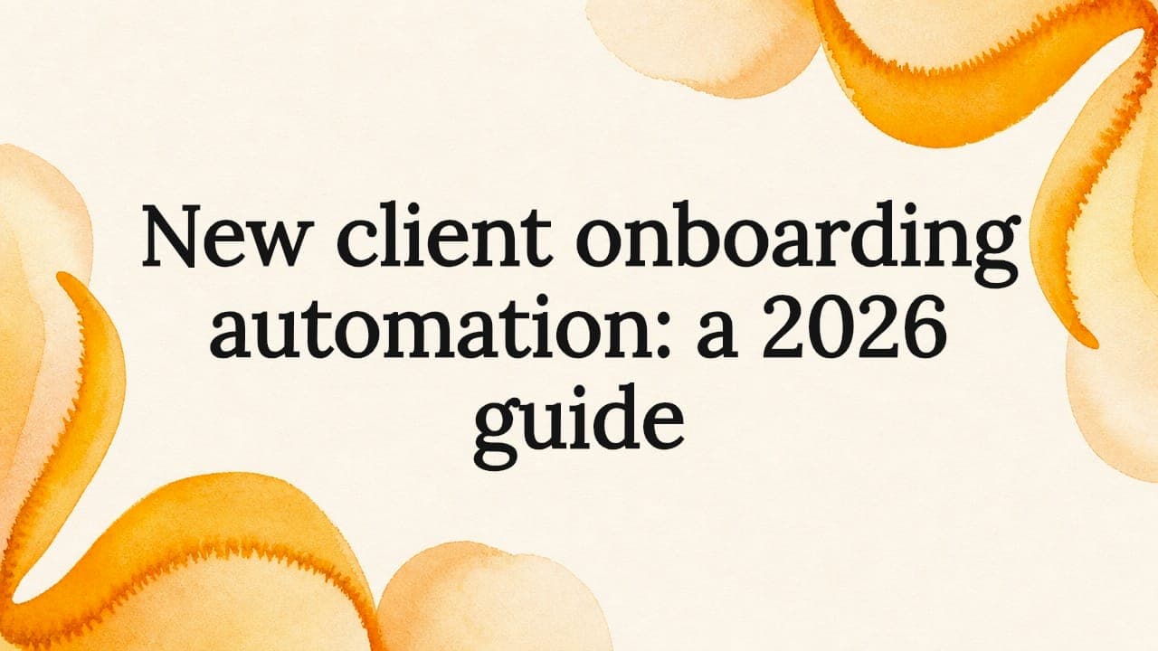 New client onboarding automation: a 2026 guide