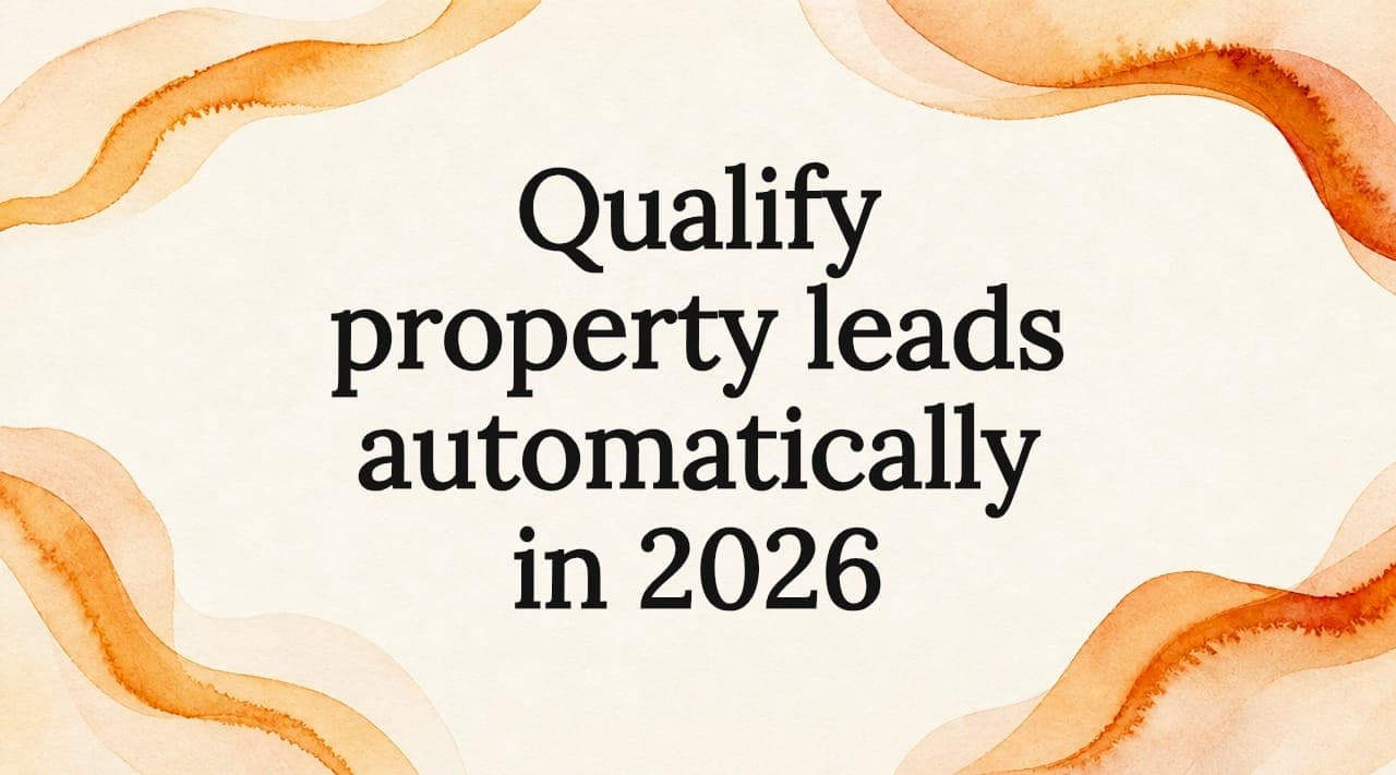 Qualify property leads automatically in 2026