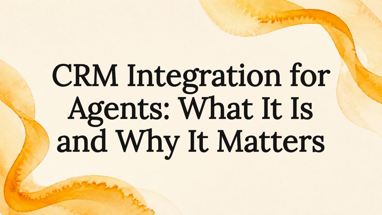 CRM integration for agents: what it is and why it matters