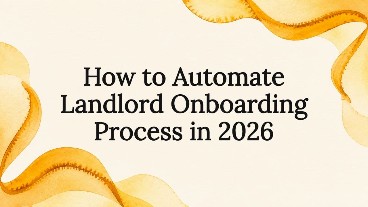 How to automate landlord onboarding process in 2026
