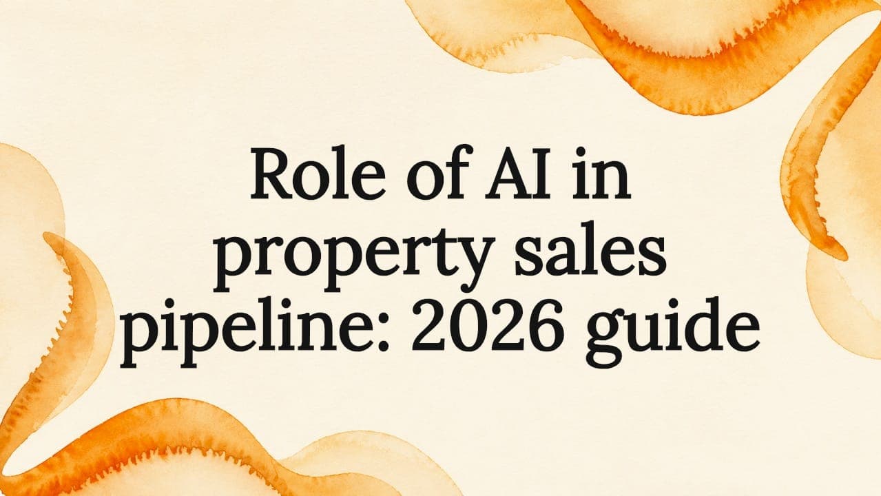 Role of AI in property sales pipeline: 2026 guide