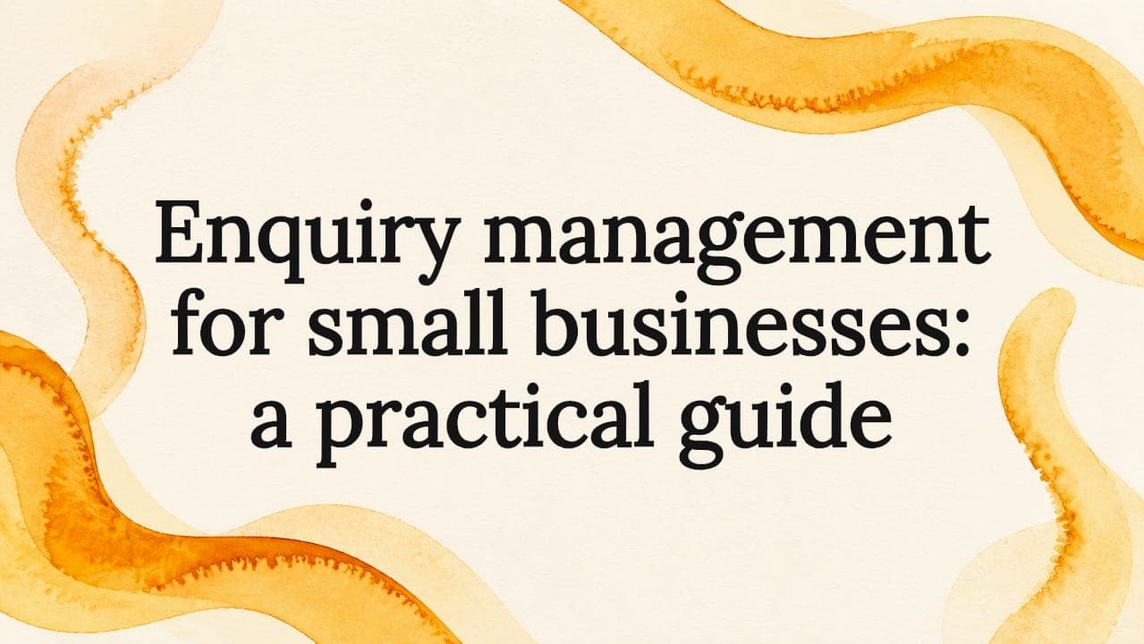 Enquiry management for small businesses: a practical guide