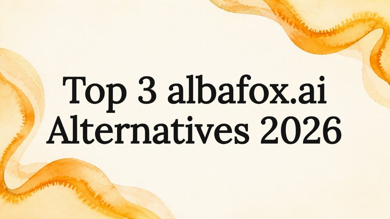 Top 3 albafox.ai Alternatives 2026