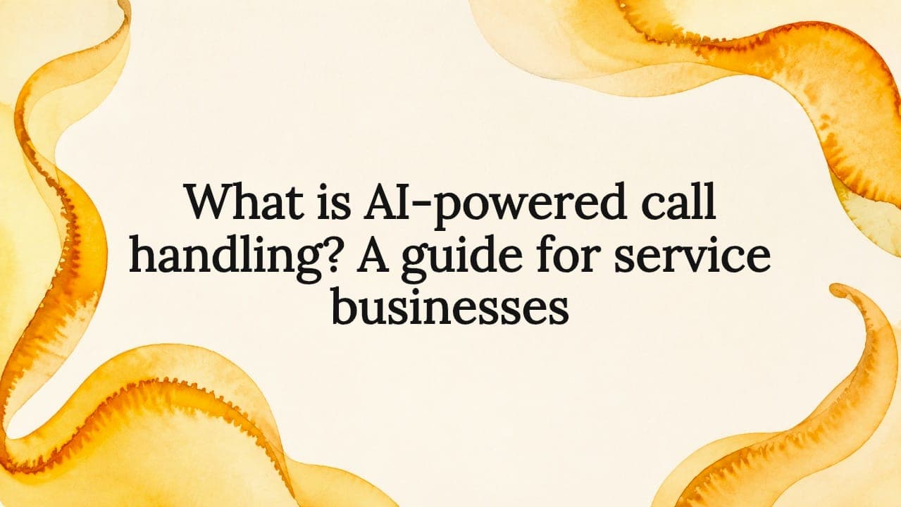 What is AI-powered call handling? A guide for service businesses