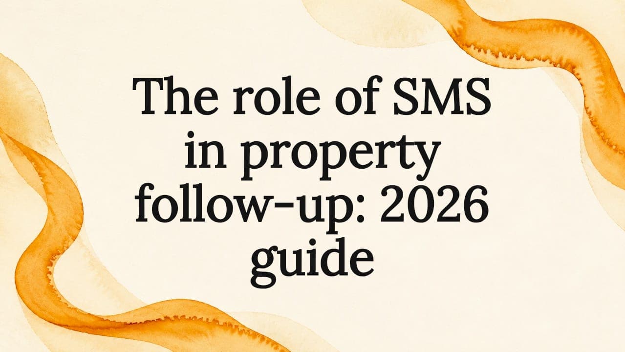 The role of SMS in property follow-up: 2026 guide