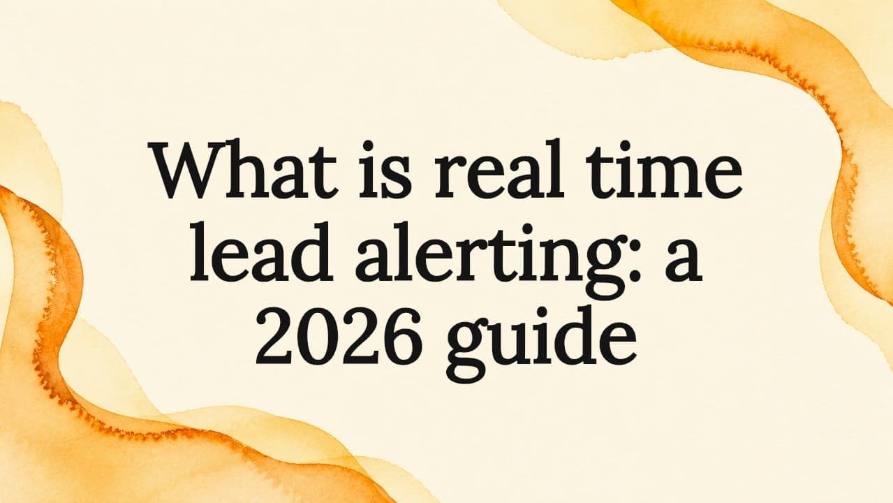 What is real time lead alerting: a 2026 guide