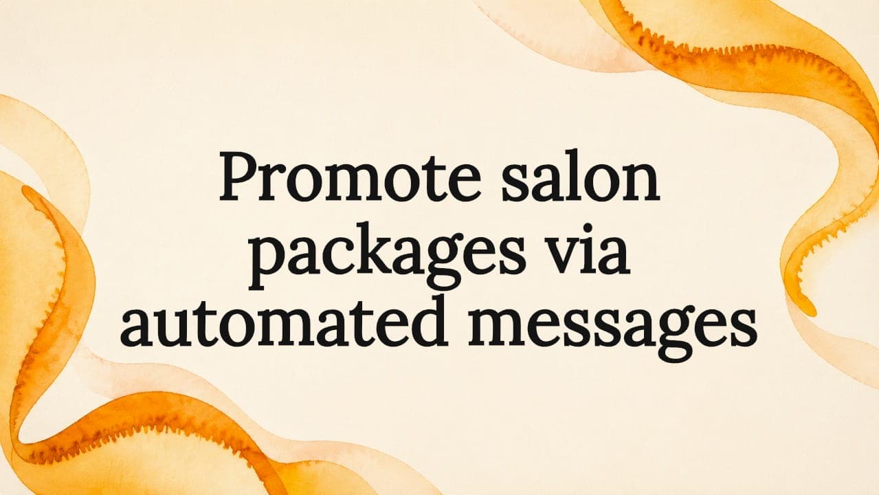 Promote salon packages via automated messages