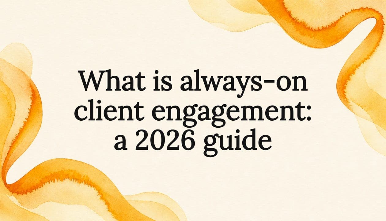 What is always-on client engagement: a 2026 guide