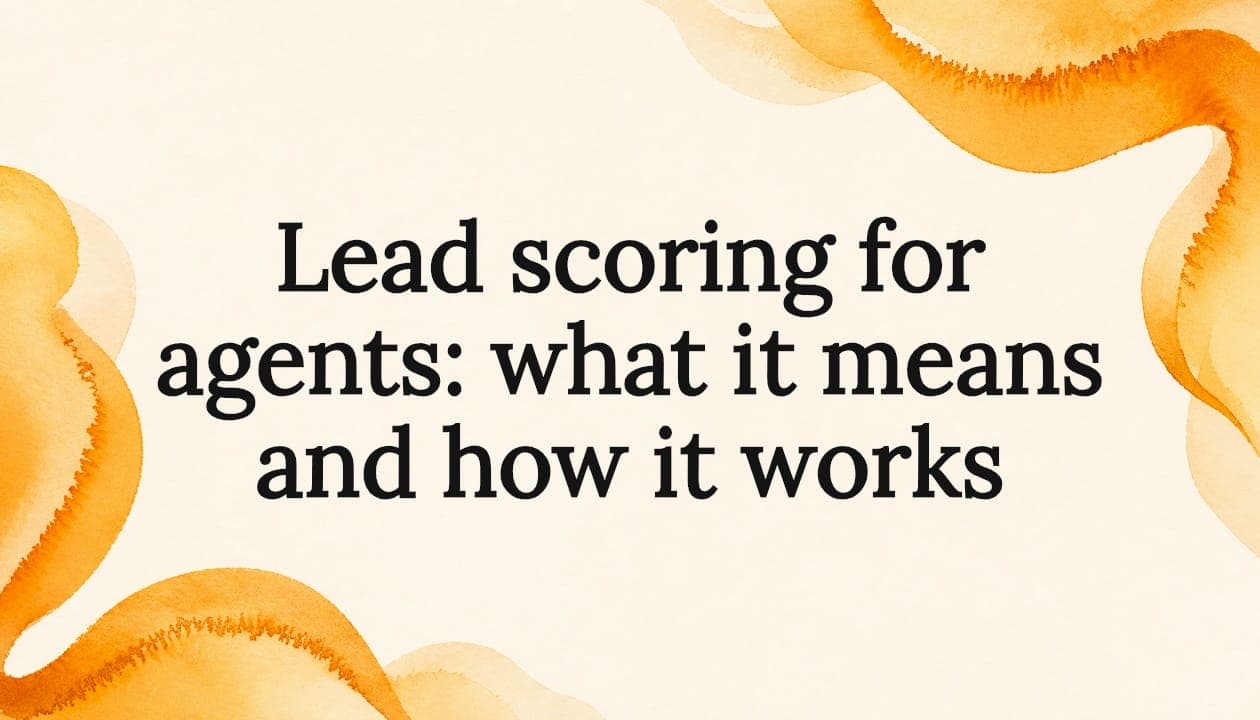 Lead scoring for agents: what it means and how it works