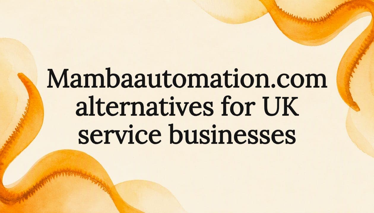 Mambaautomation.com alternatives for UK service businesses