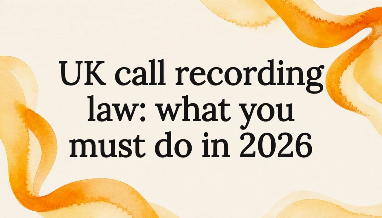 UK call recording law: what you must do in 2026