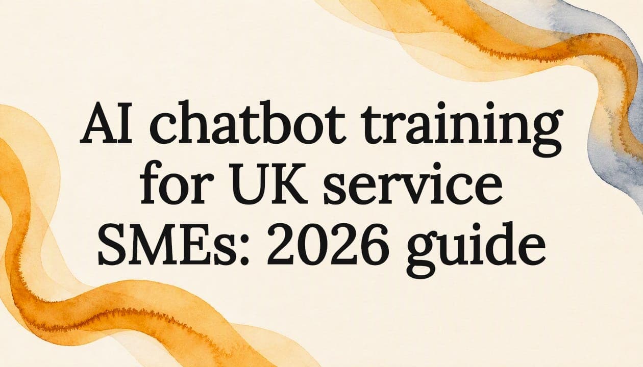 AI chatbot training for UK service SMEs: 2026 guide