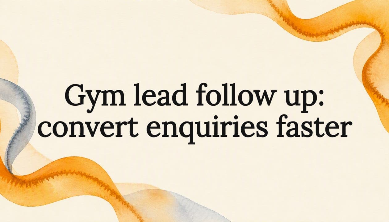 Gym lead follow up: convert enquiries faster