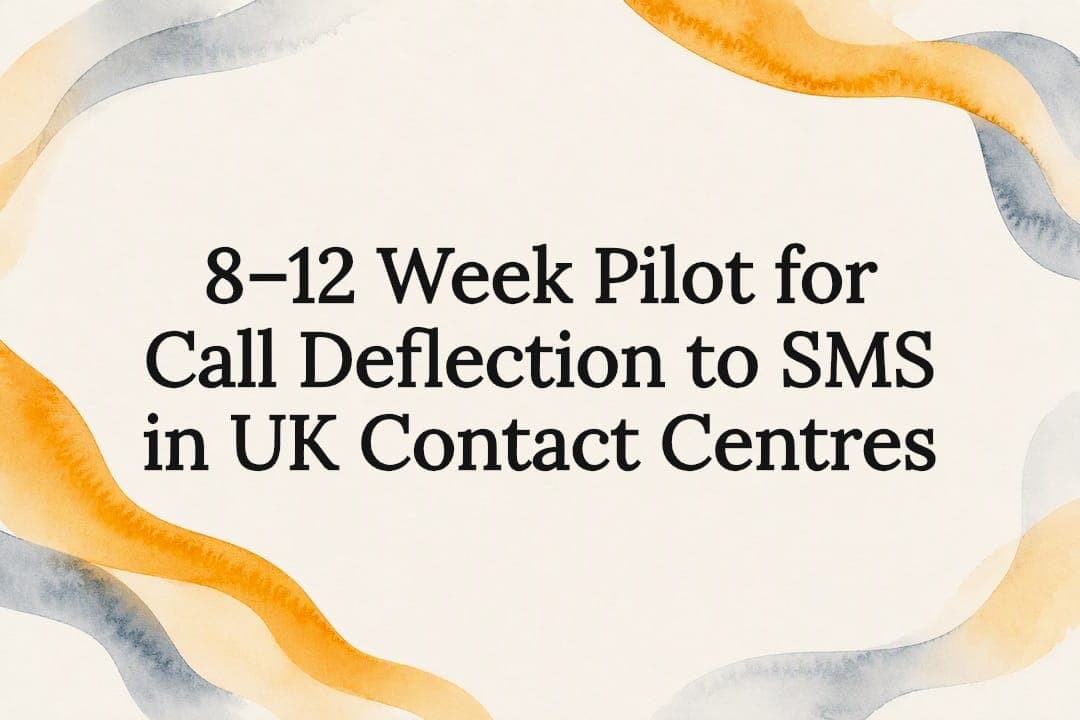 8–12 Week Pilot for Call Deflection to SMS in UK Contact Centres