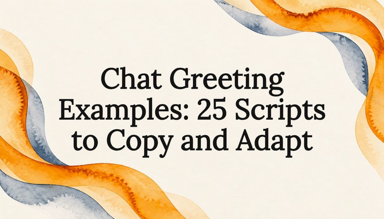 Chat Greeting Examples: 25 Scripts to Copy and Adapt