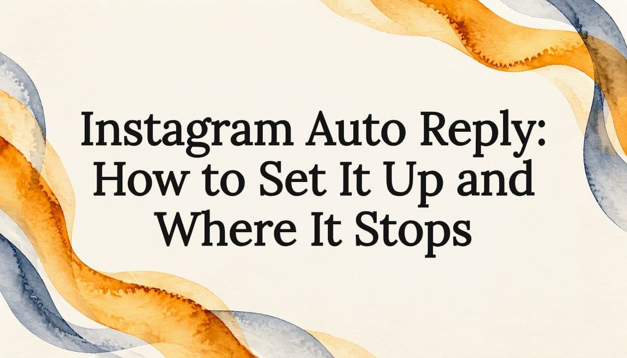 Instagram Auto Reply: How to Set It Up and Where It Stops