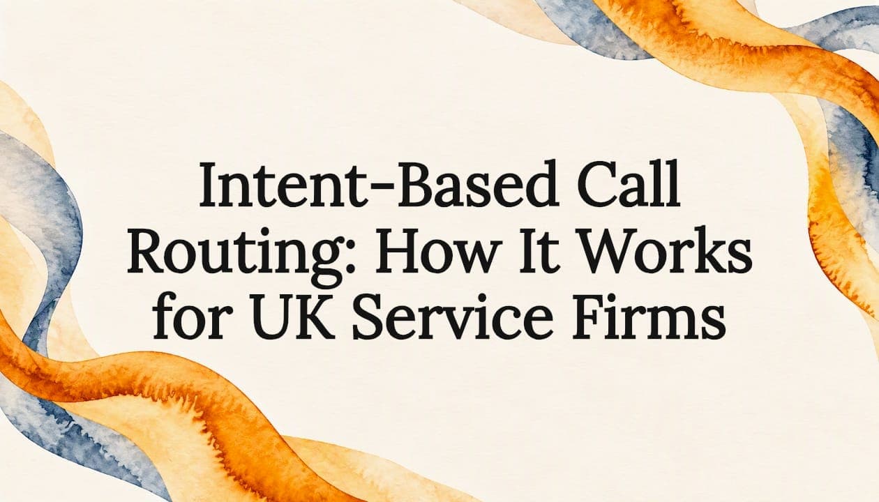 Intent-Based Call Routing: How It Works for UK Service Firms