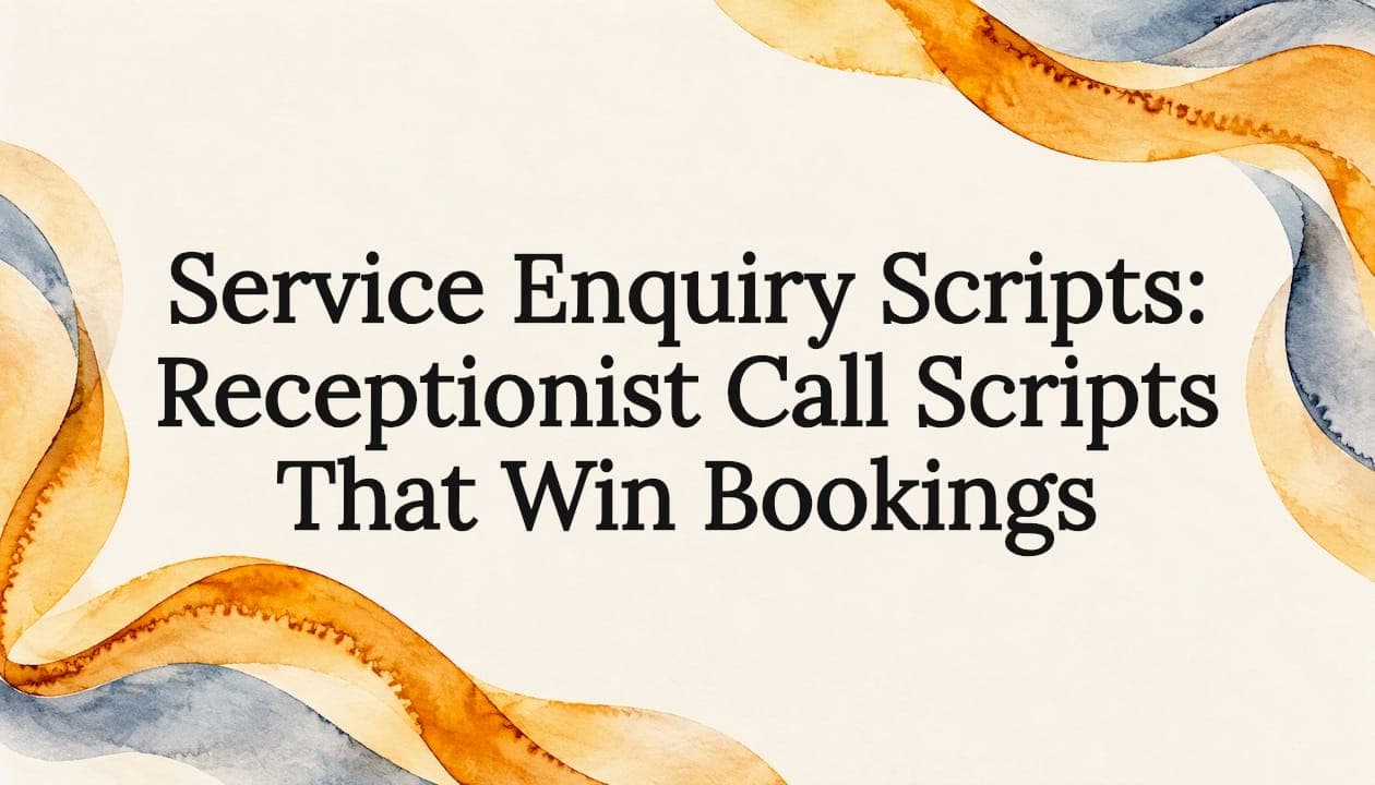 Service Enquiry Scripts: Receptionist Call Scripts That Win Bookings