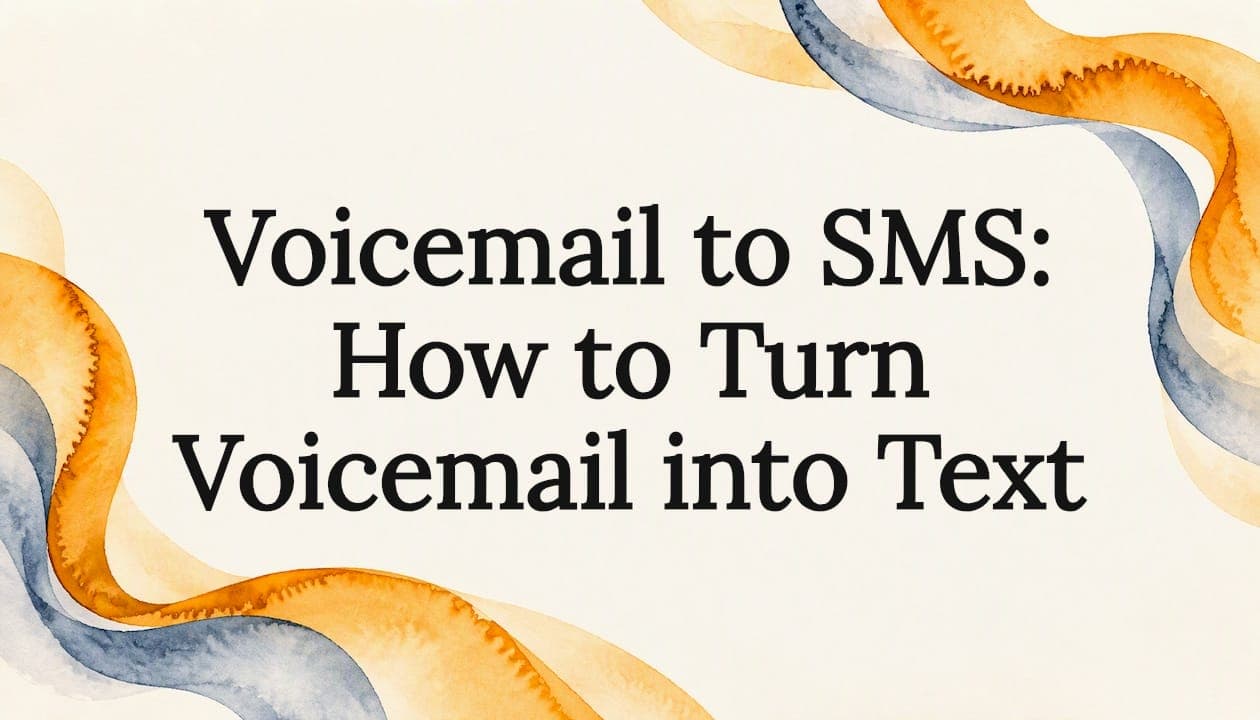 Voicemail to SMS: How to Turn Voicemail into Text